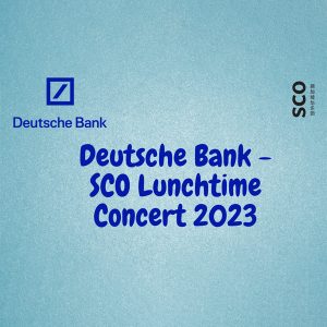 deutsche-bank-sco-lunchtime-series-2023